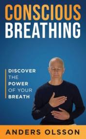 Conscious Breathing - Discover The Power of Your Breath