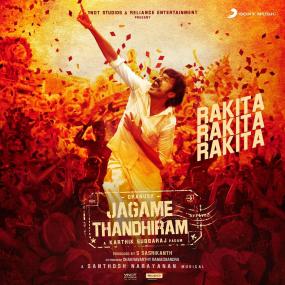 Rakita Rakita Rakita From Jagamey Thandhiram <span style=color:#777>(2020)</span>Tamil Mp3 320Kbps - Santhosh Narayanan Musical