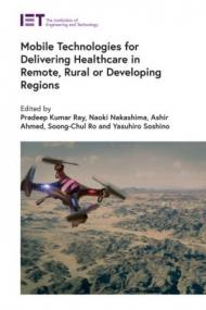 Mobile Technologies for Delivering Healthcare in Remote, Rural or Developing Regions