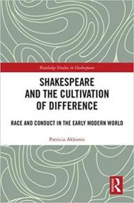 Shakespeare and the Cultivation of Difference - Race and Conduct in the Early Modern World