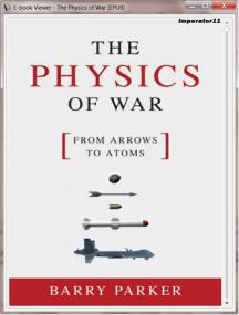 The Physics Of War - From Arrows To Atoms <span style=color:#777>(2014)</span> By Barry Parker (epub,mobi,azw3) Gooner