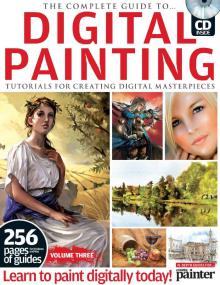 The Complete Guide to Digital Painting Vol  N 3 + Learn to Paint Digitally Today (HQ PDF)