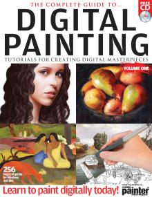 The Complete Guide to Digital Painting Vol 1 -<span style=color:#777> 2008</span>  UK