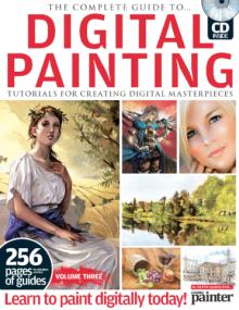 The Complete Guide to Digital Painting - Learn to paint digitally today featuring Corel Painter (Vol  3 (True PDF))