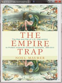 The Empire Trap - The Rise And Fall Of U S  Intervention To Protect American Property Overseas 1893-2013 (Epub,Mobi,Azw3) Gooner