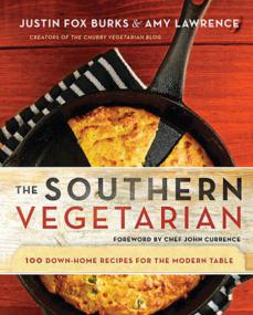 The Southern Vegetarian Cookbook 100 Down-Home Recipes for the Modern Table