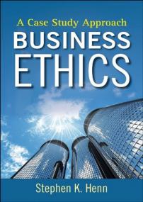 Business Ethics A Case Study Approach