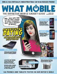 What Mobile - Smart Phone Dating + How Your Mobile Could Spice up Your Life + 108 Phones and tablets Tested in Our Buyer's Bible (March<span style=color:#777> 2014</span>)