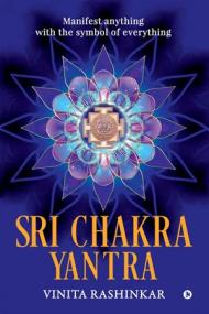 Sri Chakra Yantra - Manifest anything with the symbol of everything