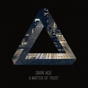 Dark Age - A Matter Of Trust <span style=color:#777>(2013)</span>