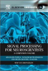 Signal Processing for Neuroscientists, A Companion Volume - Advanced Topics, Nonlinear Techniques and Multi-Channel Analysis