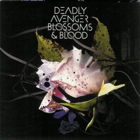Deadly Avenger - Blossoms & Blood [2008]