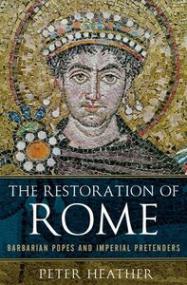 The Restoration of Rome - Barbarian Popes and Imperial Pretenders (History Ebook)