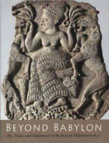 Beyond Babylon - Art, Trade and Diplomacy in the Second Millenium BC (Art History Ebook)