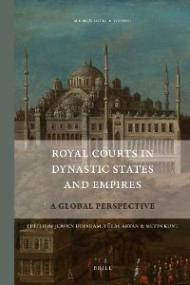 Royal Courts in Dynastic States and Empires - A Global Perspective (History Ebook)