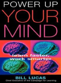 Power Up Your Mind Learn Faster,Work Smarter - Bill Lucas