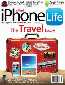 IPhone Life - The Travel Issue + What is Next For Apple (Vol 6 No 3)