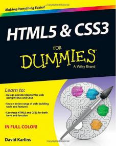 HTML5 and CSS3 For Dummies - This easy-to-understand full-color guide presents the elements of design and development as equal