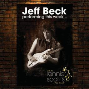 Jeff Beck - Live At Ronnie Scott's [48kHz-24bit]<span style=color:#777> 2009</span> [WAV](oan)