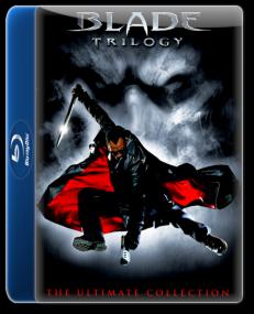 Blade Trilogy Collection (1998-2004) 1080p BluRay x264   ESub By~Hammer~