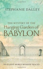 The Mystery of the Hanging Garden of Babylon - An Elusive World Wonder Traced