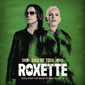 Roxette - Bag of Trix Vol 2 [Music From the Roxette Vaults] <span style=color:#777>(2020)</span> MP3