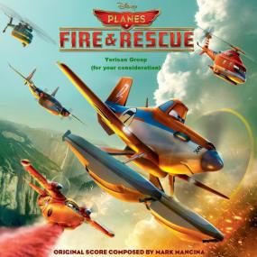 Planes Fire & Rescue [2014] Soundtrack (Mark Mancina)
