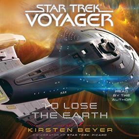 Kirsten Beyer -<span style=color:#777> 2020</span> - Star Trek Voyager - To Lose the Earth (Sci-Fi)