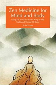 Zen Medicine for Mind and Body - Using Zen Wisdom, Shaolin Kung Fu and Traditional Chinese Medicine (True PDF)