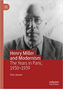 Henry Miller and Modernism - The Years in Paris, 1930 - 1939