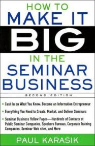 How to Make it Big in the Seminar Business