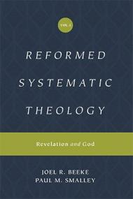 Reformed Systematic Theology, Volume 1 - Revelation and God