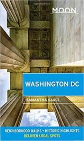 Moon Washington DC - Neighborhood Walks, Historic Highlights, Beloved Local Spots, 2nd Edition