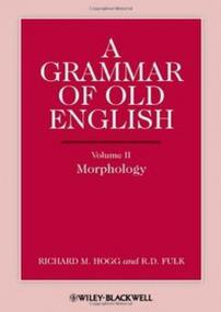 A Grammar of Old English Morphology, Volume 2