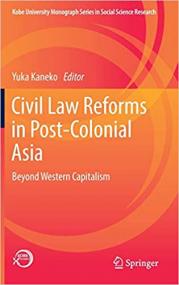 Civil Law Reforms in Post-Colonial Asia - Beyond Western Capitalism