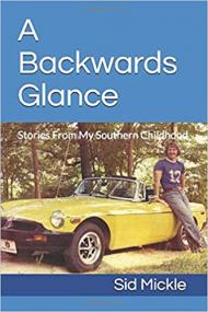 A Backwards Glance - Stories From My Southern Childhood