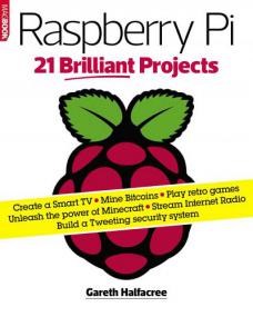 Raspberry Pi 21 Brilliant Projects<span style=color:#777> 2014</span> - Create a Smart TV, Mine Bitcoins, Play Retro Games, Unleash The Power Of Minecraft and More