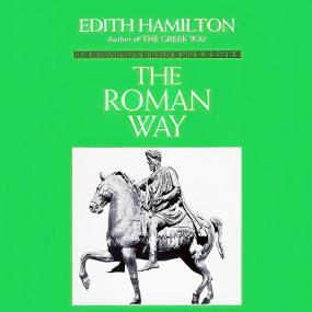 The Roman Way by Edith Hamilton (1932)