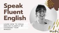 Skillshare - Speak Fluent English - Learn to speak English fluently by changing your mindset