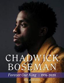 Chadwick Boseman - Forever Our King<span style=color:#777> 1976</span>-2020