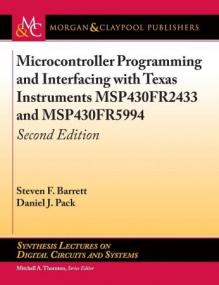 Microcontroller Programming and Interfacing with Texas Instruments MSP430FR2433 and MSP430FR5994 - Second Edition
