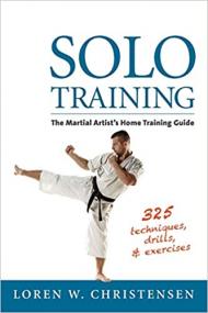 Solo Training - The Martial Artist's Home Training Guide