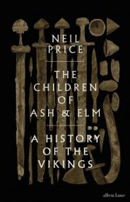 The Children of Ash and Elm - A History of the Vikings, UK Edition