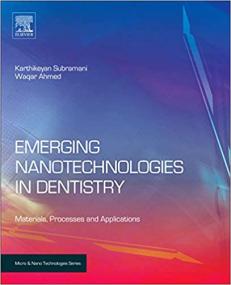 Emerging Nanotechnologies in Dentistry - Processes, Materials and Applications