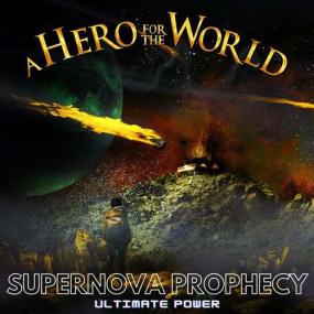 A Hero for the World - Supernova Prophecy (Ultimate Power) <span style=color:#777>(2020)</span> [320]