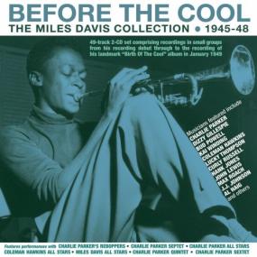 Miles Davis - Before The Cool-The Miles Davis Collection 1945-48 <span style=color:#777>(2020)</span> (2CD) (320)
