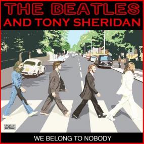 The Beatles & Tony Sheridan - We Belong To Nobody <span style=color:#777>(2020)</span> Mp3 320kbps [PMEDIA] ⭐️