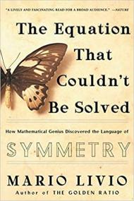 The Equation That Couldn't Be Solved - How Mathematical Genius Discovered the Language of Symmetry [EPUB]