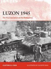 Luzon 1945 - The final liberation of the Philippines (Osprey Campaign 306) (True PDF)