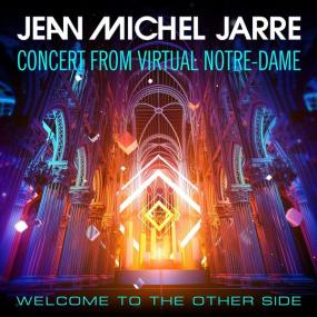 Jean-Michel Jarre - Welcome To The Other Side [Notre-Dame Virtual Concert] <span style=color:#777>(2021)</span> FLAC